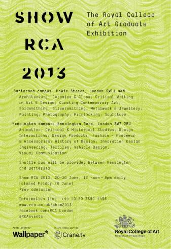 RCA Degree Show June17th - June30th 2013
